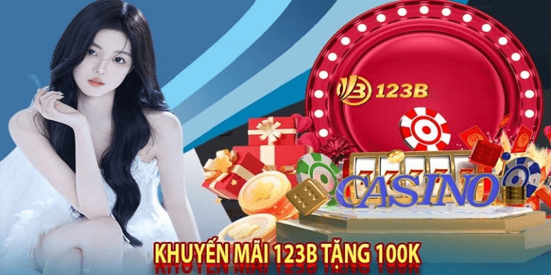 Khuyến mãi 123b link 123b - Tổng hợp các chương trình khuyến mãi hấp dẫn tại 123B